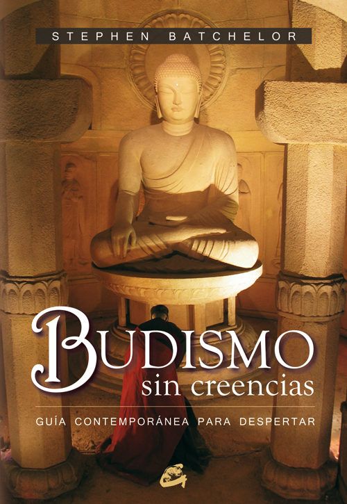 Budismo sin creencias guía contemporánea para despertar