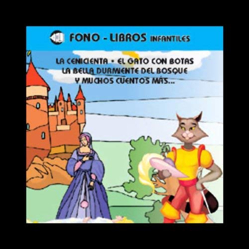 La Cenicienta, El Gato con Botas, La Bella Durmiente del Bosque, & Muchos Cuentos Mas