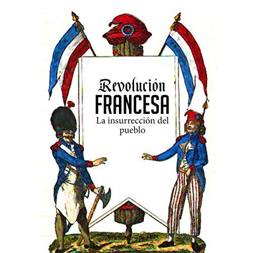 Revolución Francesa La insurrección del pueblo
